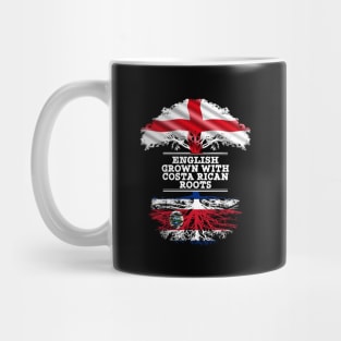 English Grown With Costa Rican Roots - Gift for Costa Rican With Roots From Costa Rica Mug